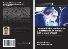 Couverture de Desequilibrios de líquidos y electrolitos en cirugía oral y maxilofacial