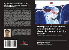 Déséquilibres des fluides et des électrolytes en chirurgie orale et maxillo-faciale kitap kapağı