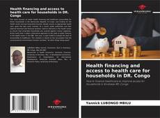 Couverture de Health financing and access to health care for households in DR. Congo