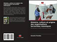 Histoire, culture et origine des organisations terroristes islamiques kitap kapağı