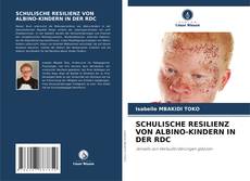 Capa do livro de SCHULISCHE RESILIENZ VON ALBINO-KINDERN IN DER RDC 