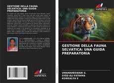 Buchcover von GESTIONE DELLA FAUNA SELVATICA: UNA GUIDA PREPARATORIA