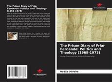 The Prison Diary of Friar Fernando: Politics and Theology (1969-1973)的封面