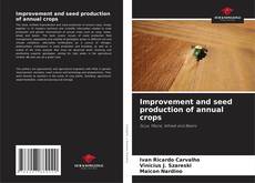 Couverture de Improvement and seed production of annual crops