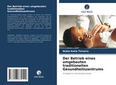 Capa do livro de Der Betrieb eines umgebauten traditionellen Gesundheitszentrums 