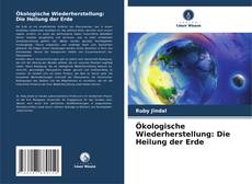 Capa do livro de Ökologische Wiederherstellung: Die Heilung der Erde 