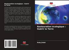 Capa do livro de Restauration écologique : Guérir la Terre 