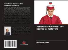 Assistants diplômés: Les nouveaux métayers kitap kapağı