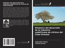 Couverture de Dinámica del desarrollo de la industria sudafricana de cítricos del Cabo Oriental