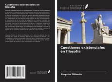 Couverture de Cuestiones existenciales en filosofía