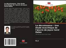 Capa do livro de La décroissance : Une étude écocritique de l'œuvre de Joyce Carol Oates 