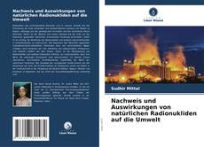 Capa do livro de Nachweis und Auswirkungen von natürlichen Radionukliden auf die Umwelt 