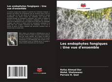 Les endophytes fongiques : Une vue d'ensemble kitap kapağı