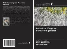 Couverture de Endofitos fúngicos: Panorama general