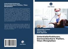 Capa do livro de Unterkieferfrakturen, bioresorbierbare Platten, Titan-Miniplatten 