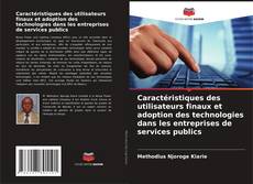 Capa do livro de Caractéristiques des utilisateurs finaux et adoption des technologies dans les entreprises de services publics 