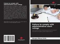 Couverture de Failure to comply with administrative court rulings