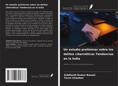 Couverture de Un estudio preliminar sobre los delitos cibernéticos Tendencias en la India