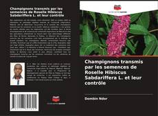 Capa do livro de Champignons transmis par les semences de Roselle Hibiscus Sabdariffera L. et leur contrôle 