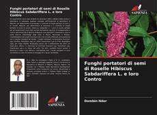 Buchcover von Funghi portatori di semi di Roselle Hibiscus Sabdariffera L. e loro Contro