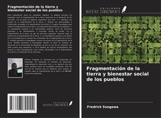 Copertina di Fragmentación de la tierra y bienestar social de los pueblos