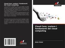 Buchcover von Cloud Core: svelare i fondamenti del cloud computing