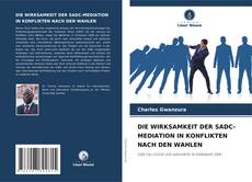 Capa do livro de DIE WIRKSAMKEIT DER SADC-MEDIATION IN KONFLIKTEN NACH DEN WAHLEN 