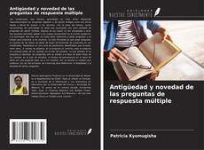 Couverture de Antigüedad y novedad de las preguntas de respuesta múltiple