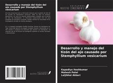 Couverture de Desarrollo y manejo del tizón del ajo causado por Stemphyllium vesicarium