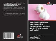 Buchcover von Sviluppo e gestione della malattia Stemphylium Blight of Garlic (Peronospora dell'aglio)