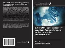 Couverture de QA y GMP- conocimiento y práctica: Preponderancia en las industrias farmacéuticas