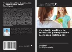 Couverture de Un estudio analítico de estimación y comparación de riesgos histológicos