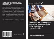 Couverture de Una evaluación del papel de las tecnologías de la información y la comunicación