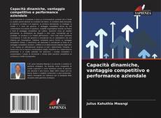 Buchcover von Capacità dinamiche, vantaggio competitivo e performance aziendale