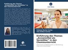 Capa do livro de Einführung des Themas „Arzneimittel als Vermittler“ in den Chemieunterricht 