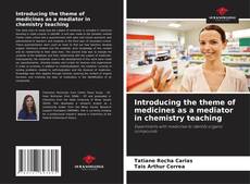 Couverture de Introducing the theme of medicines as a mediator in chemistry teaching