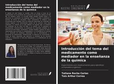 Couverture de Introducción del tema del medicamento como mediador en la enseñanza de la química