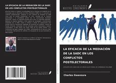 Обложка LA EFICACIA DE LA MEDIACIÓN DE LA SADC EN LOS CONFLICTOS POSTELECTORALES