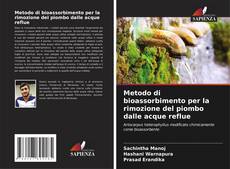 Buchcover von Metodo di bioassorbimento per la rimozione del piombo dalle acque reflue