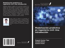 Couverture de Modelización predictiva en ingeniería civil: Una introducción