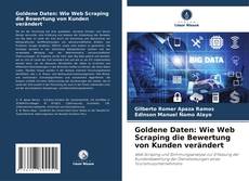 Borítókép a  Goldene Daten: Wie Web Scraping die Bewertung von Kunden verändert - hoz