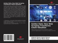 Обложка Golden Data: How Web Scraping Transforms Client Valuation