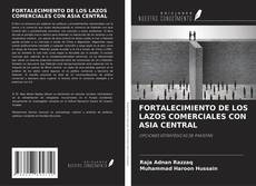 Couverture de FORTALECIMIENTO DE LOS LAZOS COMERCIALES CON ASIA CENTRAL