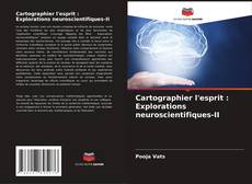 Cartographier l'esprit : Explorations neuroscientifiques-II kitap kapağı