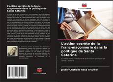 Buchcover von L'action secrète de la franc-maçonnerie dans la politique de Santa Catarina