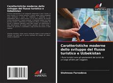 Buchcover von Caratteristiche moderne dello sviluppo del flusso turistico e Uzbekistan