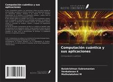 Couverture de Computación cuántica y sus aplicaciones