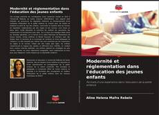 Capa do livro de Modernité et réglementation dans l'éducation des jeunes enfants 