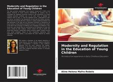 Bookcover of Modernity and Regulation in the Education of Young Children