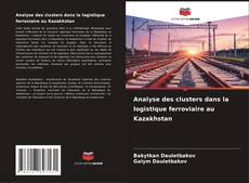 Capa do livro de Analyse des clusters dans la logistique ferroviaire au Kazakhstan 